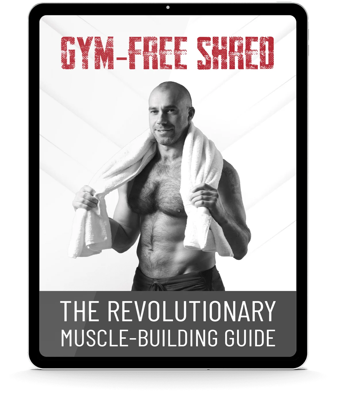 Gym-Free Shred: The Revolutionary Muscle-Building Guide